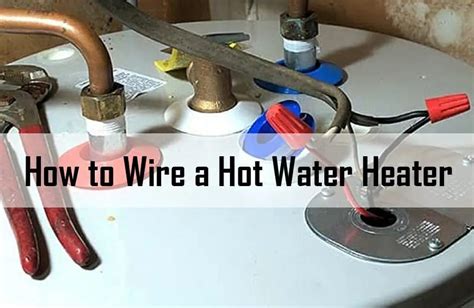 hot water heater junction box plate|water heater wiring diagram.